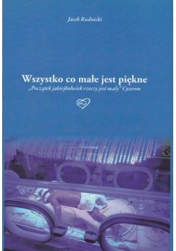 Wszystko co małe jest piękne