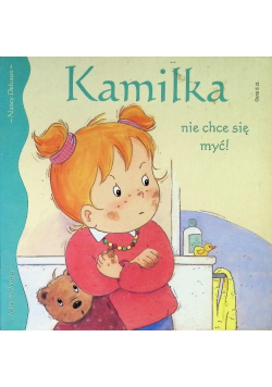 Kamilka nie chce się myć!