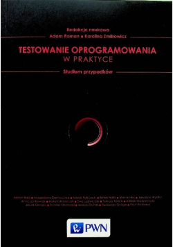 Testowanie w praktyce Studium przypadków