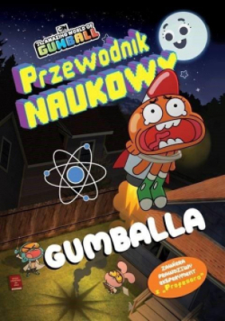 The Amazing World of Gumball. Przewodnik naukowy Gumballa