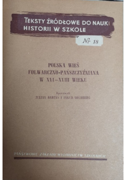 Polska wieś folwarczno - pańszczyźniana w XVI - XVIII wieku