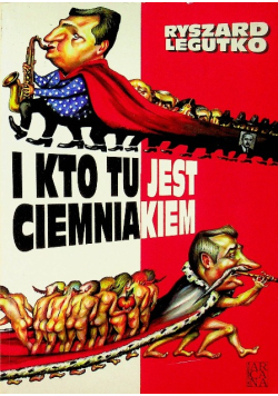 I kto tu jest ciemniakiem