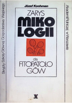 Zarys mikologii dla Fitopatologów