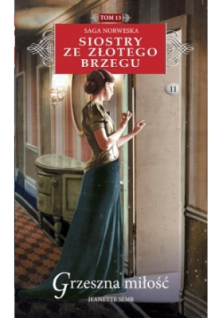 Siostry ze Złotego Brzegu Tom 13 Grzeszna miłość
