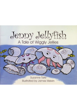 Jenny Jellyfish: A Tale of Wiggly Jellies