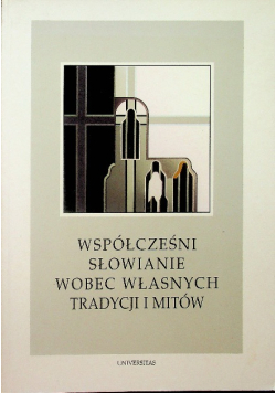 Współcześni słowianie wobec własnych tradycji i mitów
