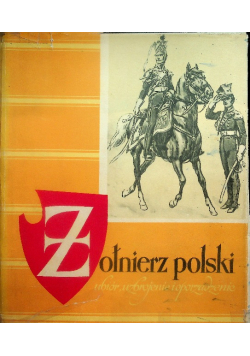 Żołnierz polski ubiór uzbrojenie i oporządzenie od 1797 do 1814