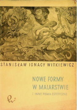 Nowe formy w malarstwie i inne pisma estetyczne