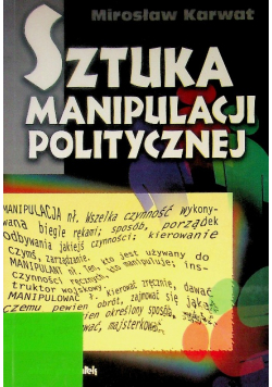 Sztuka manipulacji politycznej