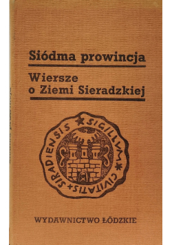 Siódma prowincja Wiersze o Ziemi Sieradzkiej