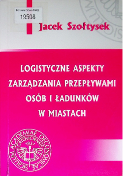 Logistyczne aspekty zarządzania przepływami osób i ładunków w miastach