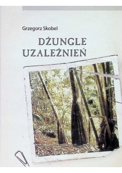 Dżungle uzależnień