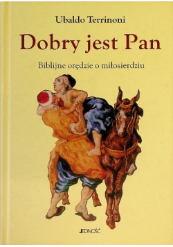 Dobry jest Pan Biblijne orędzie o miłosierdziu