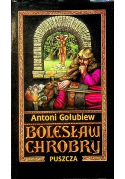 Bolesław Chrobry Tom 1