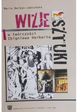 Wizje sztuki w twórczości Zbigniewa Herberta