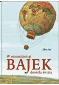 W osiemdziesiąt bajek dookoła świata