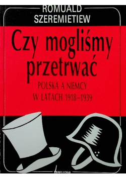 Czy mogliśmy przetrwać Polska a Niemcy w latach 1918 - 1939