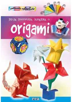 Moja pierwsza książka o origami
