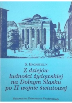 Z dziejów ludności żydowskiej na Dolnym Śląsku po II wojnie światowej