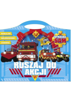 Strażak Sam. Ruszaj do akcji