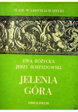 Śląsk w zabytkach sztuki Jelenia Góra