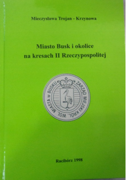 Miasto Busk i okolice na kresach II Rzeczypospolitej