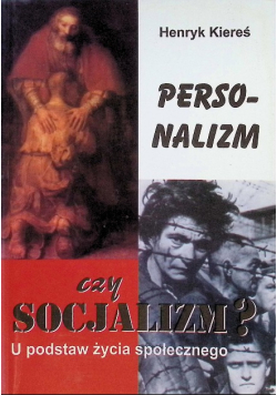 Personalizm czy socjalizm?  U podstaw życia społecznego