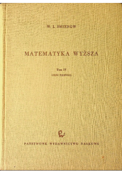 Matematyka wyższa Tom IV Część I