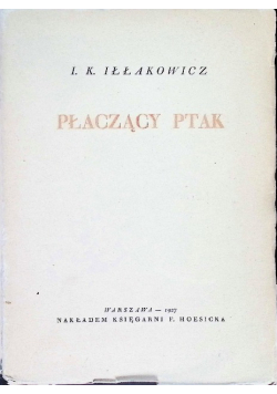 Płaczący ptak, 1927 r.