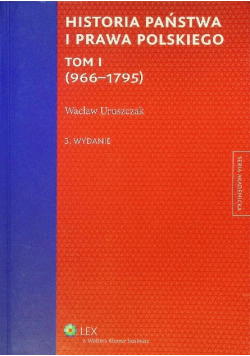Historia państwa i prawa polskiego Tom 1  (966-1795)