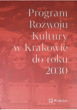 Program Rozwoju Kultury w Krakowie do roku 2030
