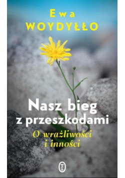 Nasz bieg z przeszkodami. O wrażliwości i inności