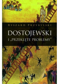 Dostojewski i przeklęte problemy