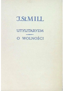 Utylitaryzm / O wolności