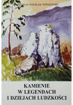 Kamienie w legendach i dziejach ludzkości
