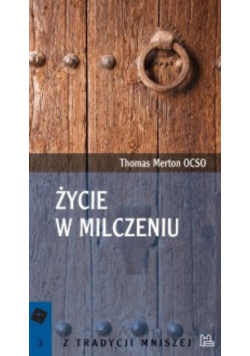Z tradycji mniszej Tom 3 Życie w milczeniu