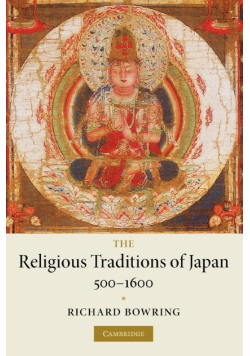The Religious Traditions of Japan 500 - 1600