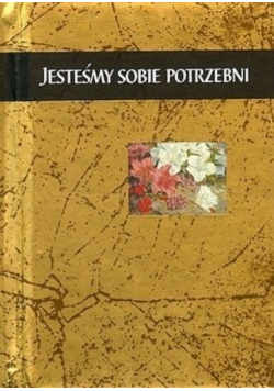 Jesteśmy sobie potrzebni