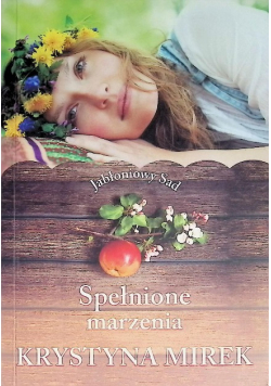 Jabłoniowy Sad Tom 3 Spełnione marzenia