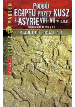 Podbój Egiptu przez Kusz i Asyrię w VI - IV w. p. n. e.