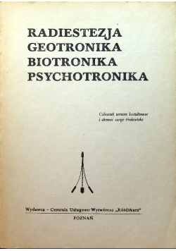 Radiestezja geotronika biotronika psychotronika