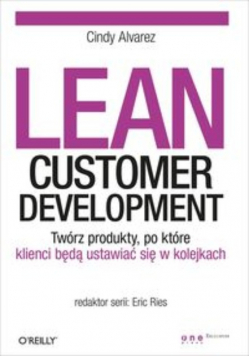 Lean Customer Development Twórz produkty po które klienci będą ustawiać się  w kolejce