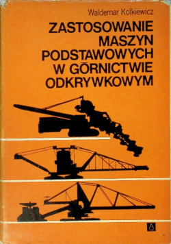 Zastosowanie maszyn podstawowych w górnictwie odkrywkowym