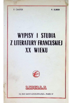 Wypisy i studia z literatury francuskiej XX wieku