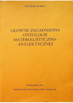 Główne zagadnienia ontologii materialistycznodialektycznej