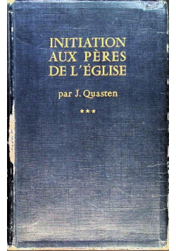 Initiation aux Peres de Leglise Tome 3
