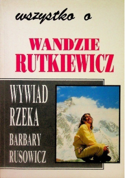 Wszystko o Wandzie Rutkiewicz