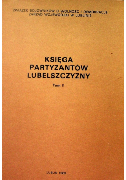 Księga partyzantów Lubelszczyzny, Tom I
