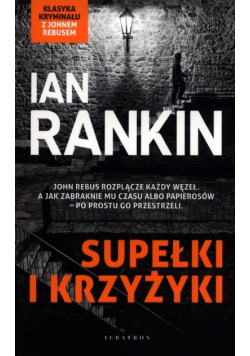 Inspektor Rebus Tom 1 Supełki i krzyżyki