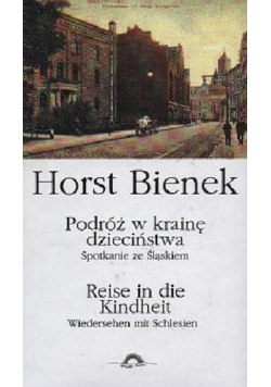 Podróż w krainę dzieciństwa spotkanie ze Śląskiem